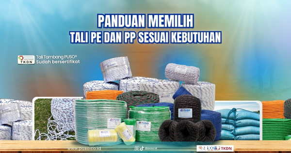 Panduan Memilih Tali PE dan PP Sesuai Kebutuhan<